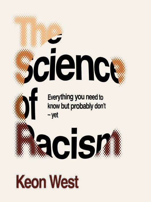 Title details for The Science of Racism by Keon West - Wait list